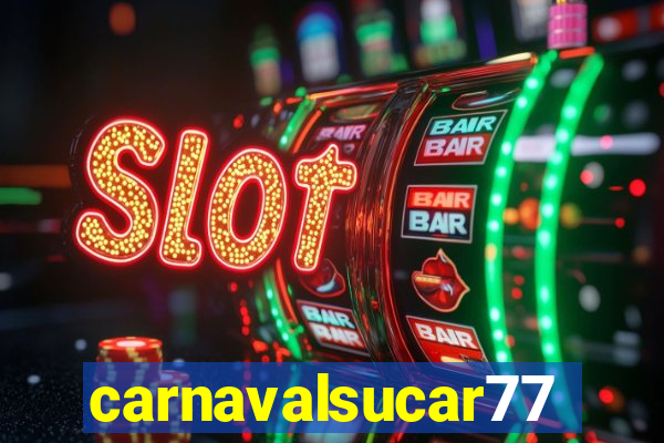 carnavalsucar777