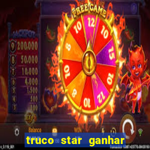 truco star ganhar dinheiro de verdade