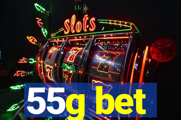 55g bet