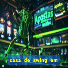 casa de swing em foz do iguacu