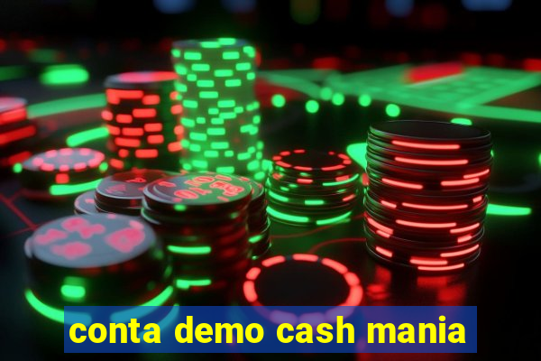 conta demo cash mania