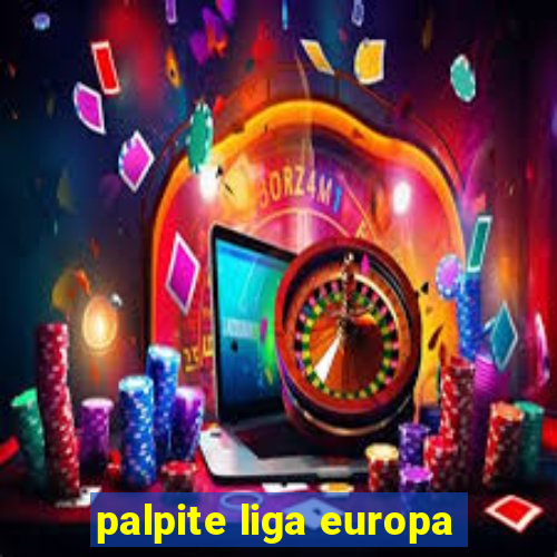 palpite liga europa