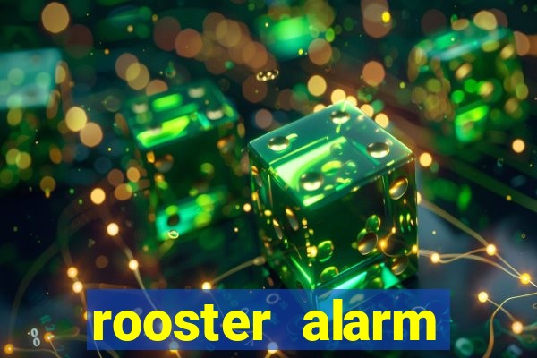 rooster alarm motorola download