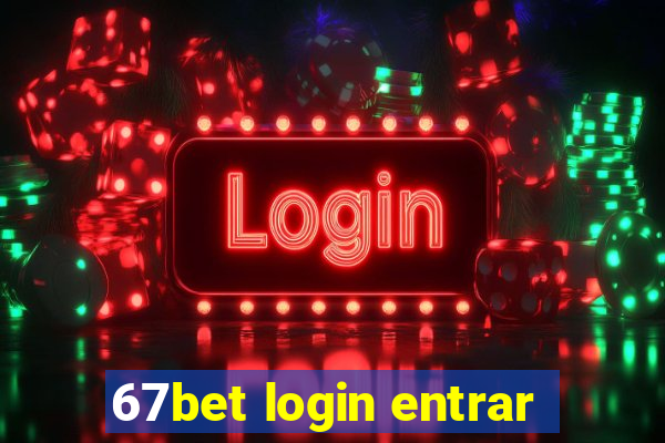 67bet login entrar