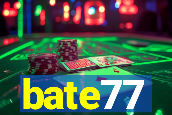 bate77