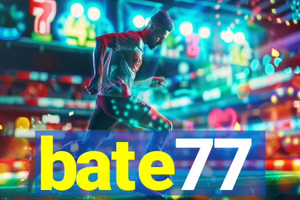 bate77