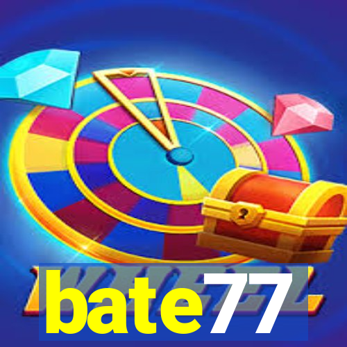 bate77