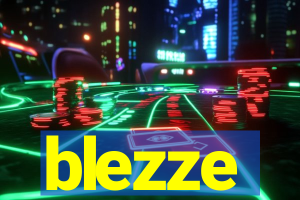 blezze