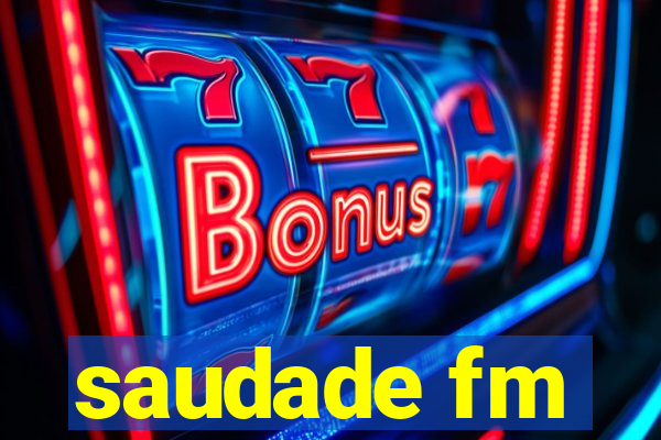 saudade fm