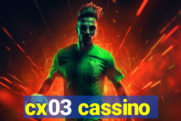 cx03 cassino