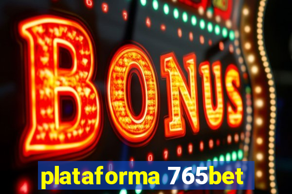 plataforma 765bet