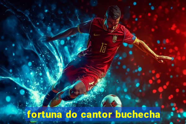 fortuna do cantor buchecha