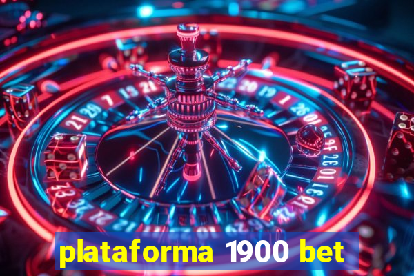 plataforma 1900 bet