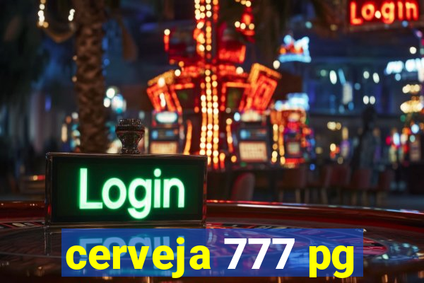 cerveja 777 pg