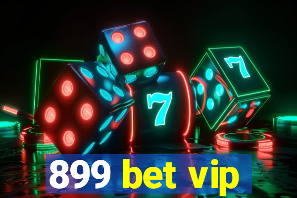 899 bet vip