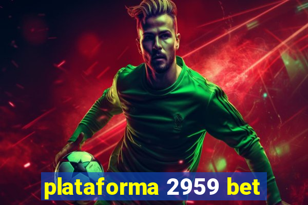 plataforma 2959 bet