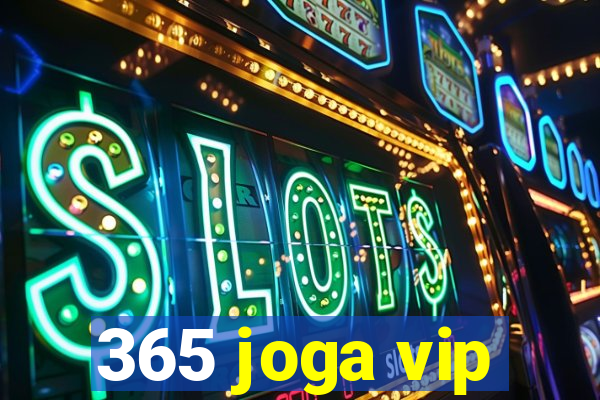 365 joga vip