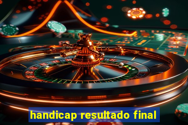 handicap resultado final